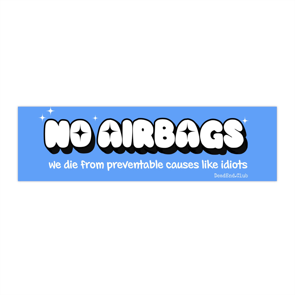 No Airbags Bumper Sticker Blue - DEAD-END CLUB