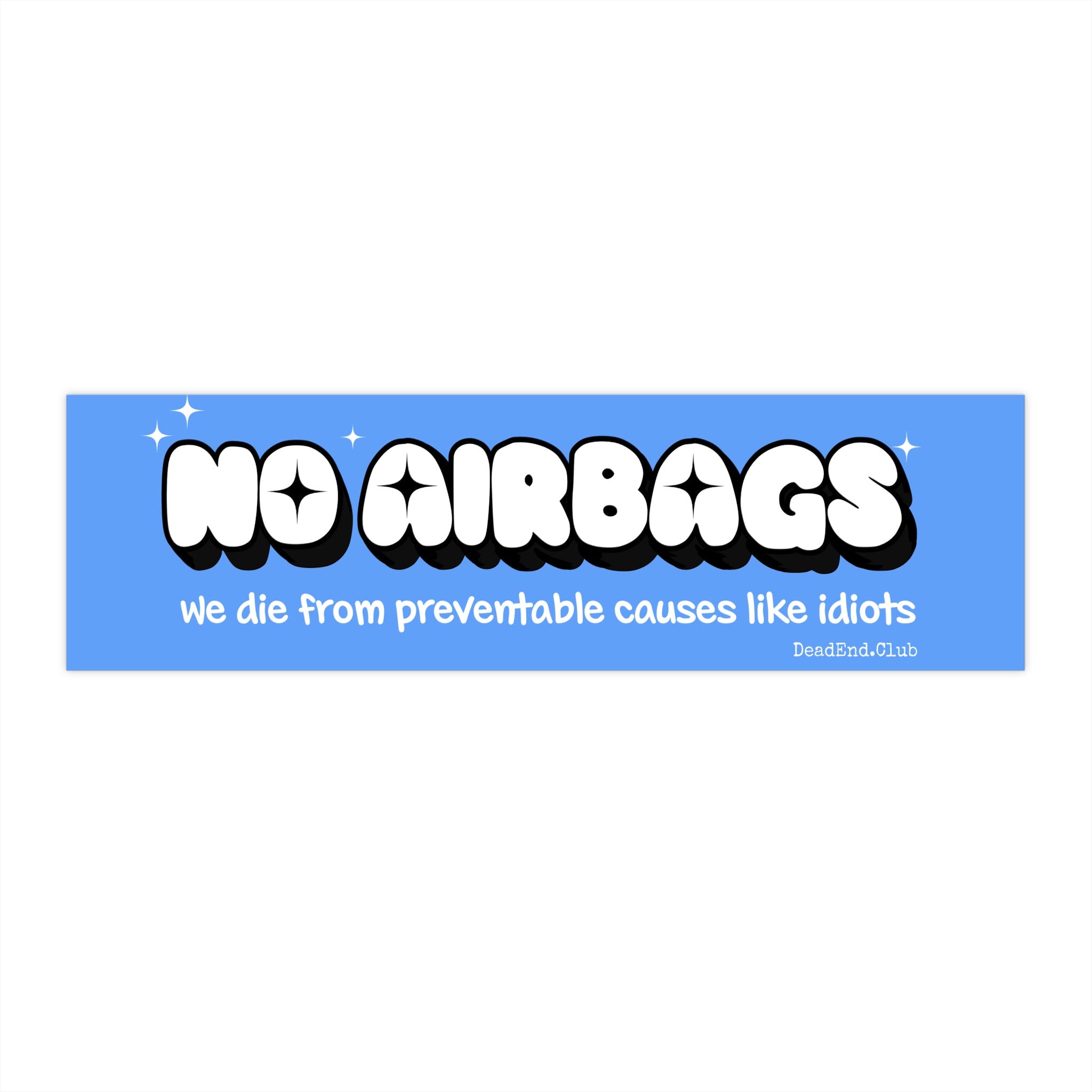 No Airbags Bumper Sticker Blue - DEAD-END CLUB