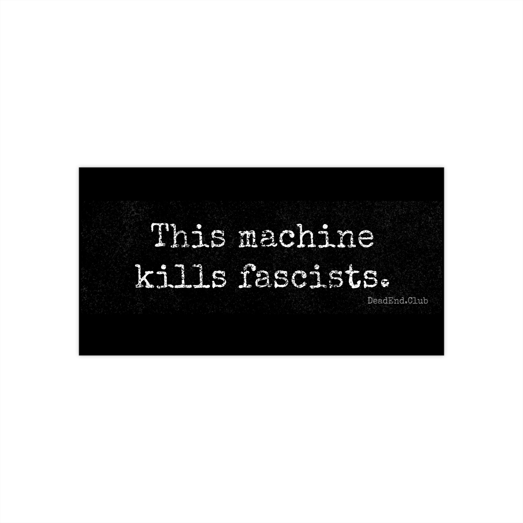 This Machine Bumper Sticker - DEAD-END CLUB
