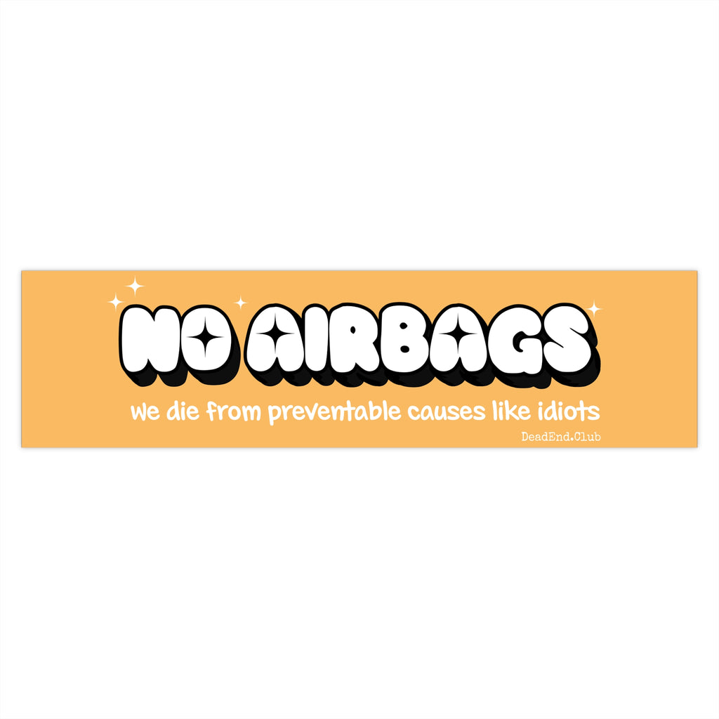 No Airbags Bumper Sticker Yellow - DEAD-END CLUB