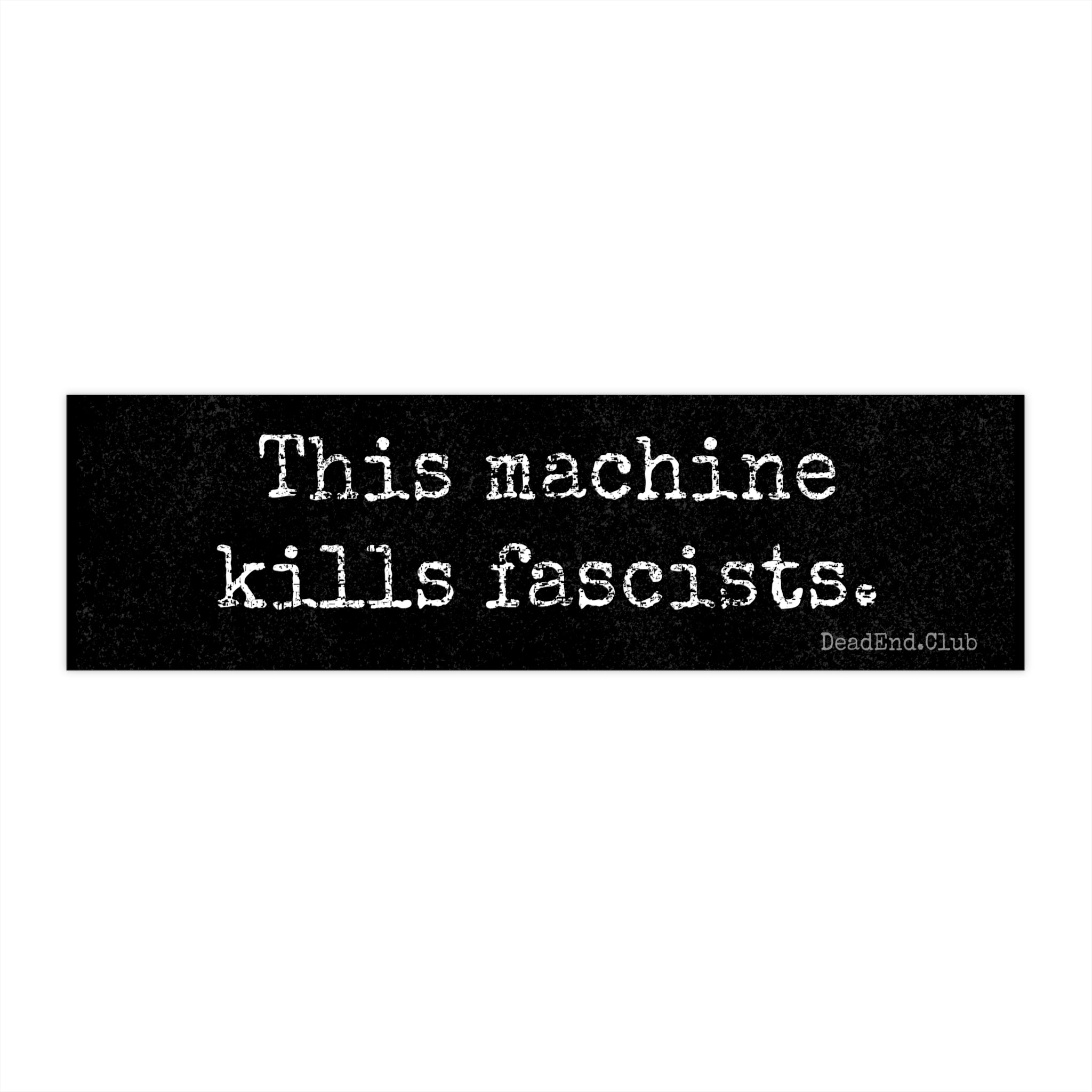 This Machine Bumper Sticker - DEAD-END CLUB