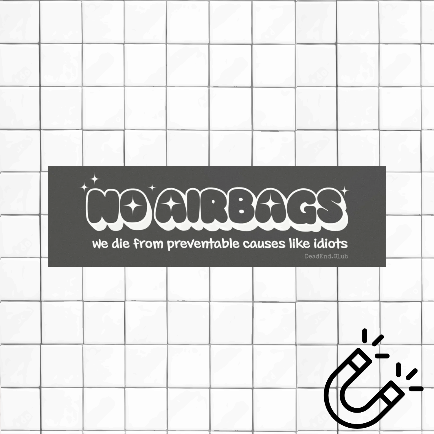 No Airbags Bumper Magnet - DEAD-END CLUB