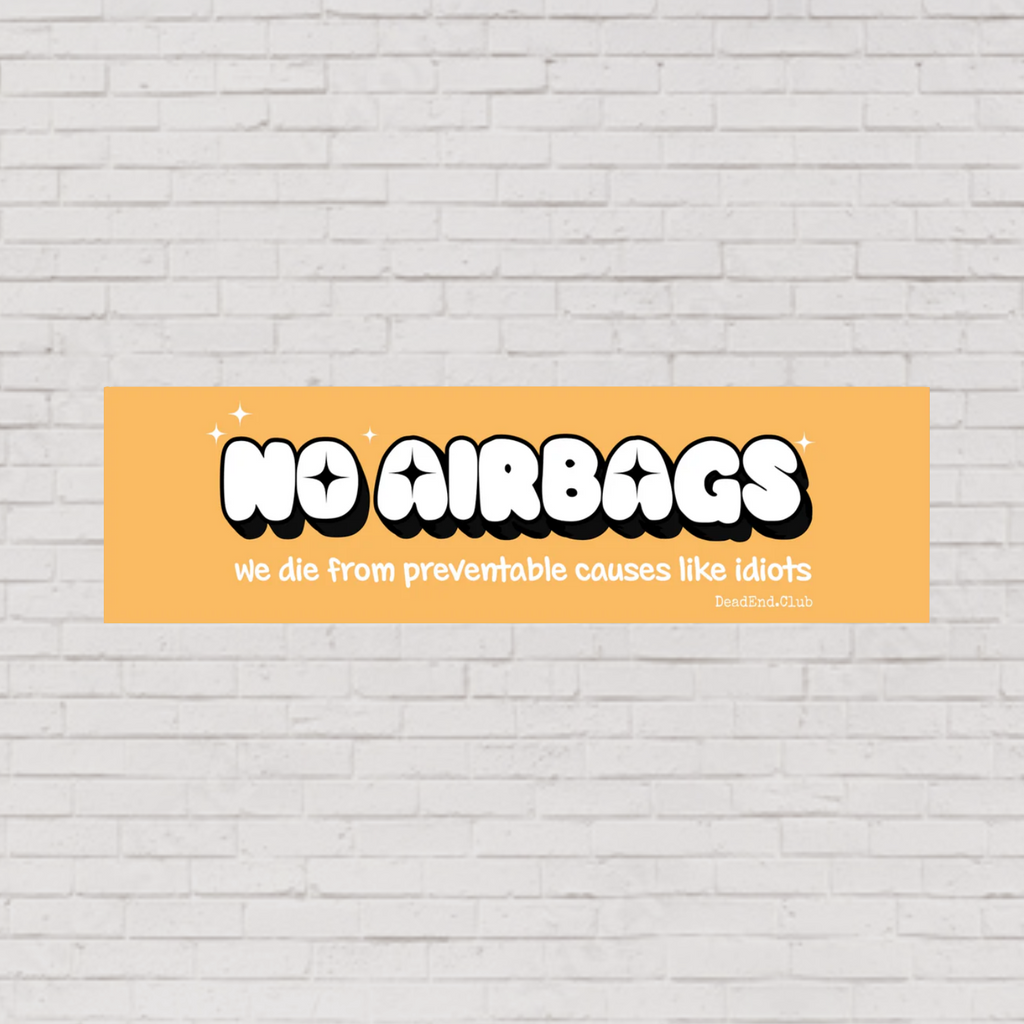 No Airbags Bumper Sticker Yellow - DEAD-END CLUB