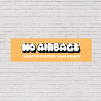 No Airbags Bumper Sticker Yellow - DEAD-END CLUB