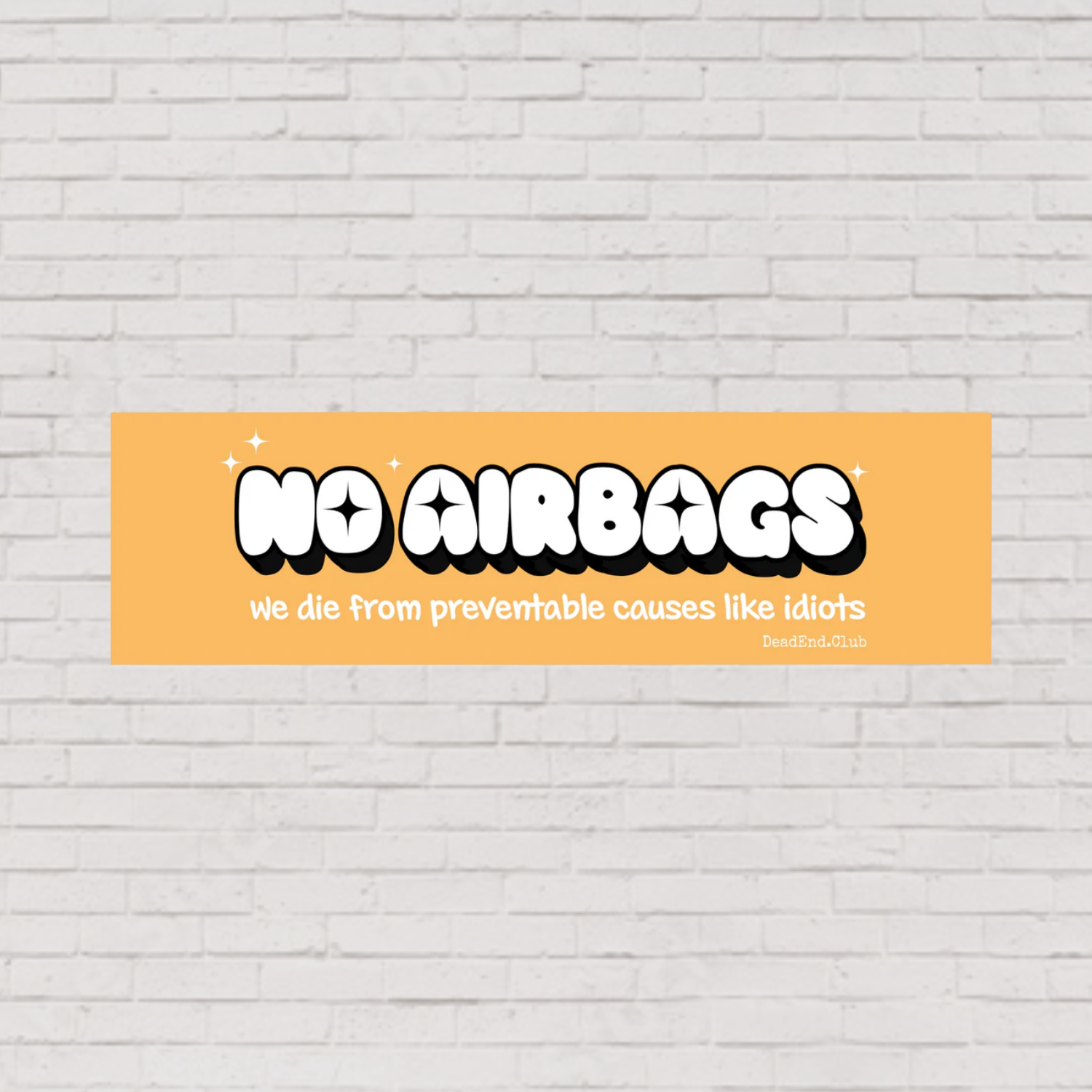 No Airbags Bumper Sticker Yellow - DEAD-END CLUB