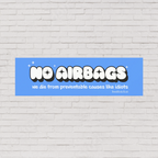 No Airbags Bumper Sticker Blue - DEAD-END CLUB