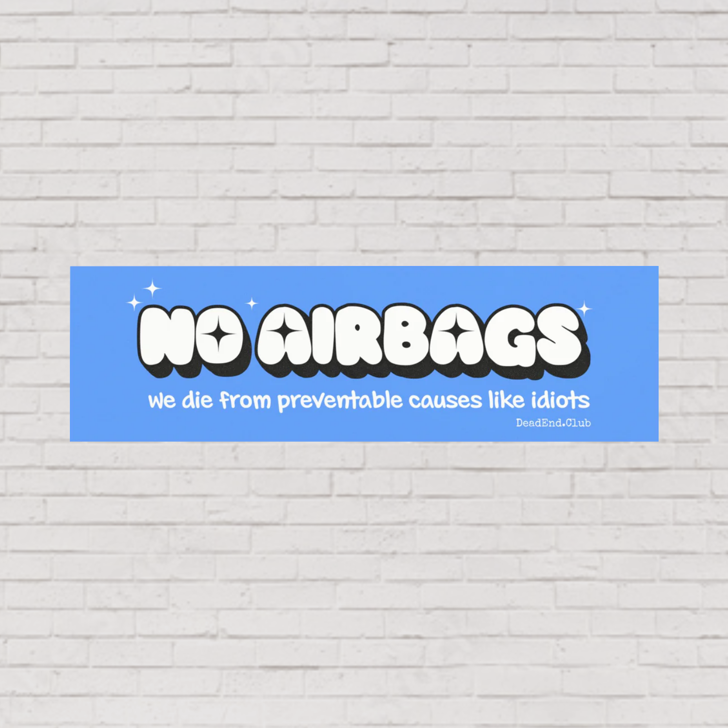 No Airbags Bumper Sticker Blue - DEAD-END CLUB