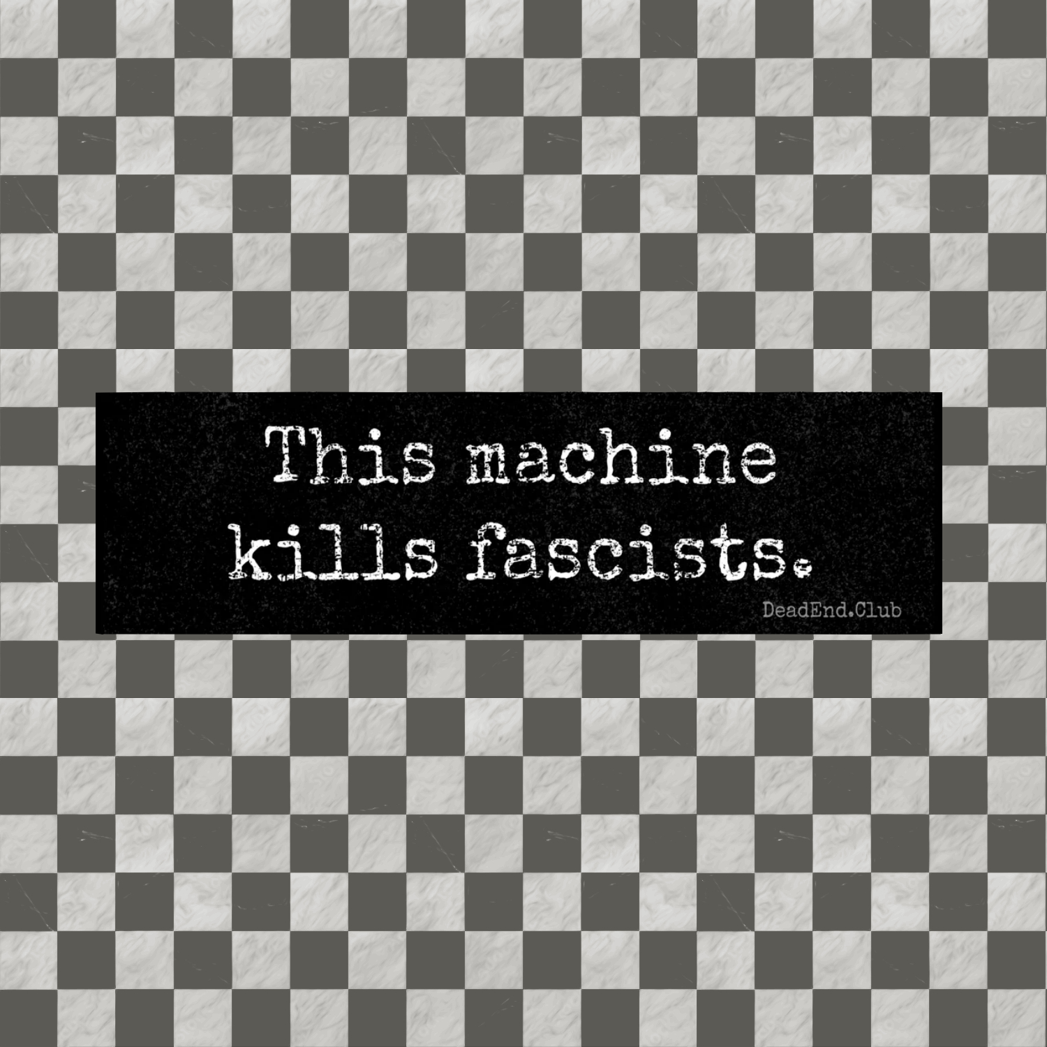 This Machine Bumper Sticker - DEAD-END CLUB