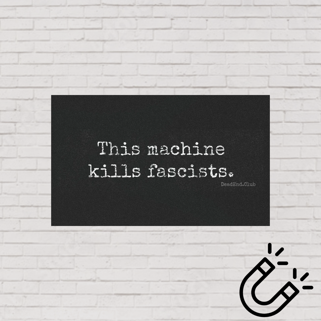 This Machine Bumper Magnet - DEAD-END CLUB