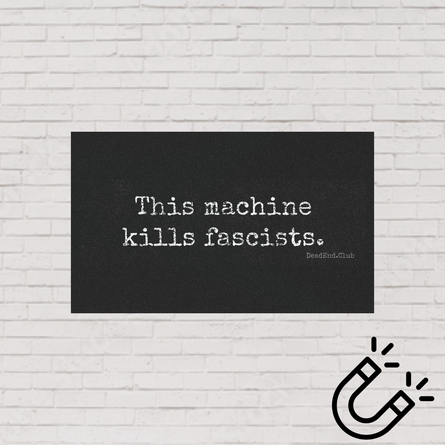 This Machine Bumper Magnet - DEAD-END CLUB