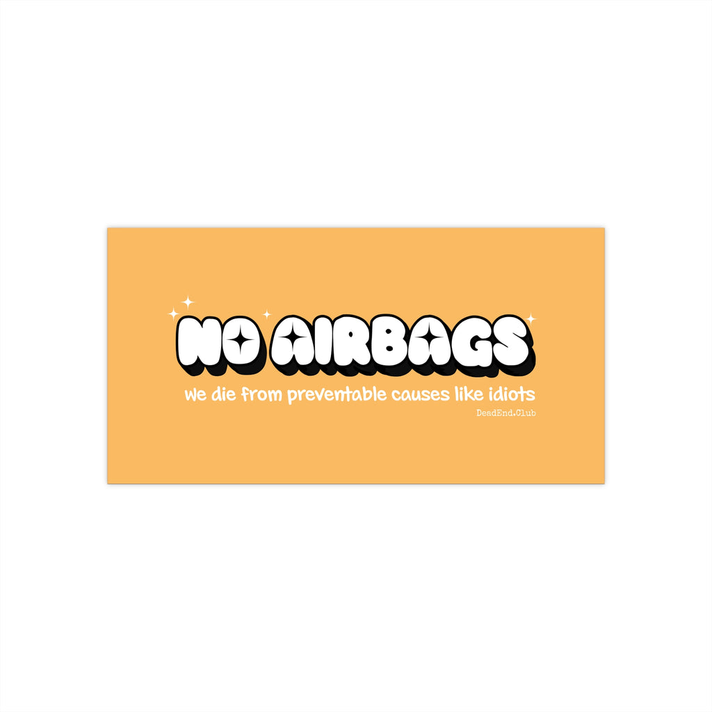No Airbags Bumper Sticker Yellow - DEAD-END CLUB