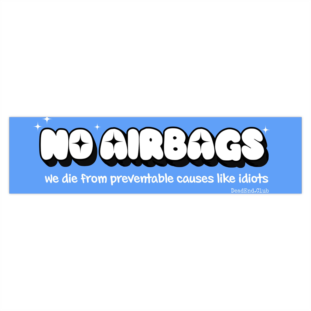 No Airbags Bumper Sticker Blue - DEAD-END CLUB